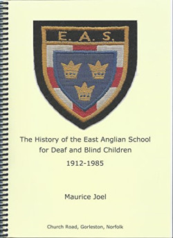 The History of the East Anglian School for Deaf and Blind Children 1912-1985
