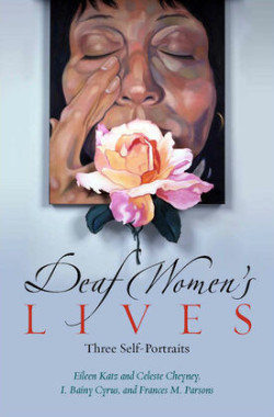 Deaf Women's Lives. Three Self-Portraits