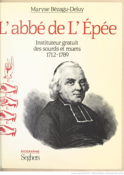 L'Abbé de L'Épée : instituteur gratuit des sourds et muets, 1712-1789