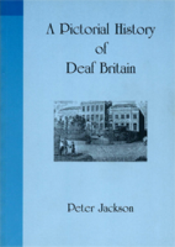 A Pictorial History of Deaf Britain